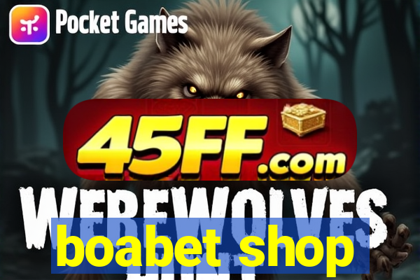 boabet shop